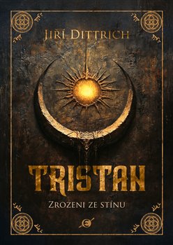 Tristan - Zrozeni ze stínu