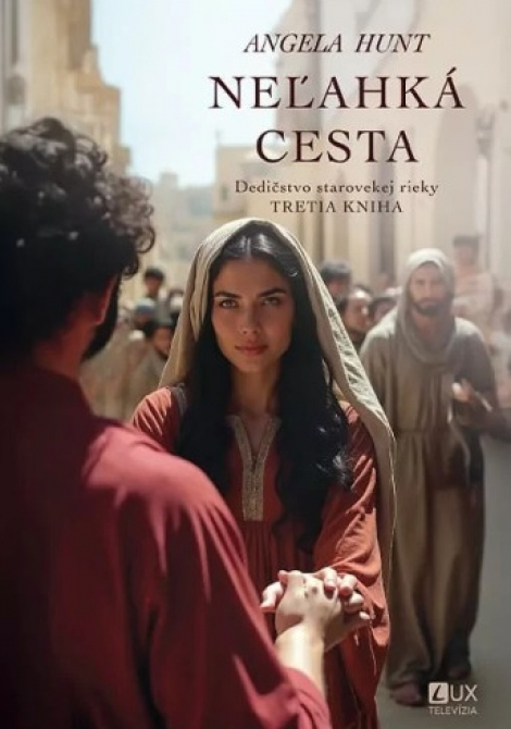 Neľahká cesta - Dedičstvo starovekej rieky - tretia kniha