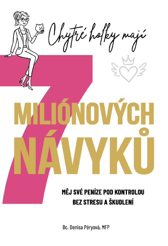 Chytré holky mají 7 miliónových návyků - Měj své peníze pod kontrolou bez stresu a škudlení