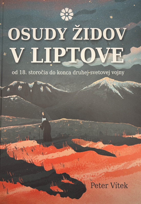 Osudy Židov v Liptove - od 18. storočia do konca druhej svetovej vojny