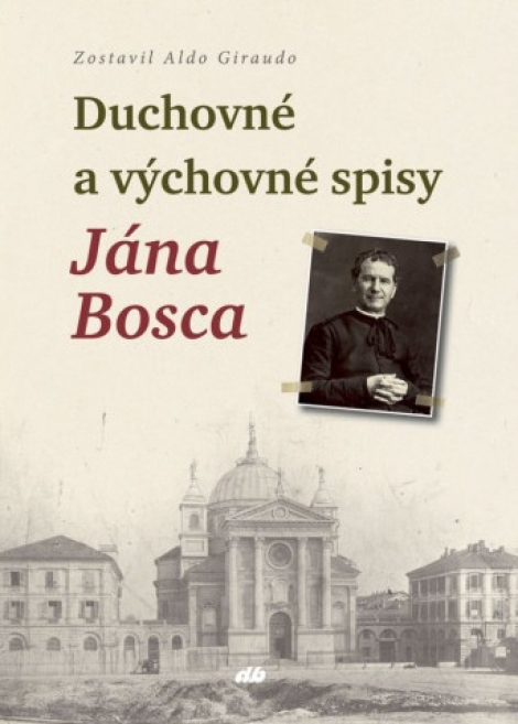 Duchovné a výchovné spisy Jána Bosca - 