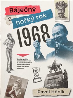 Báječný a hořký rok 1968 - 