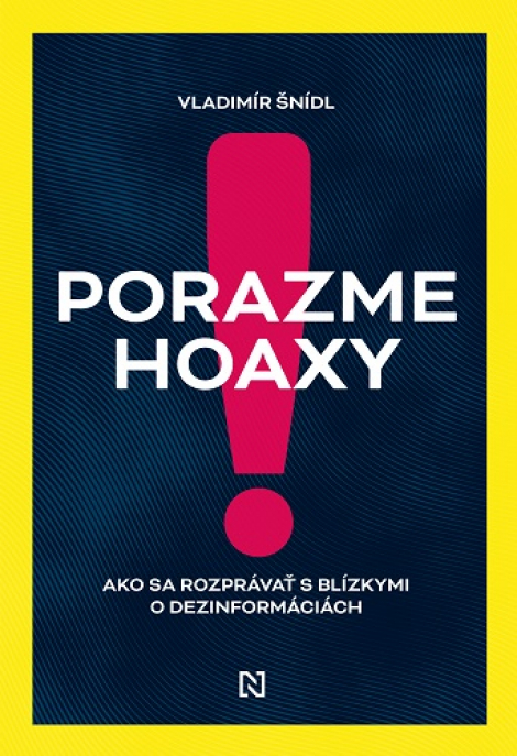 Porazme hoaxy! - Ako sa rozprávať s blízkymi o dezinformáciách