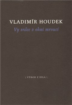 Vy srdce v ohni mroucí - 