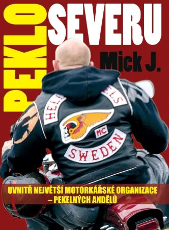 Peklo severu - Uvnitř největší motorkářské organizace – Pekelných Andělů
