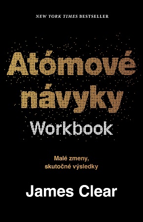 Atómové návyky: Workbook - Malé zmeny, skutočné výsledky