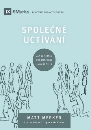 Společné uctívání - Jak se církev shromažďuje jako boží lid