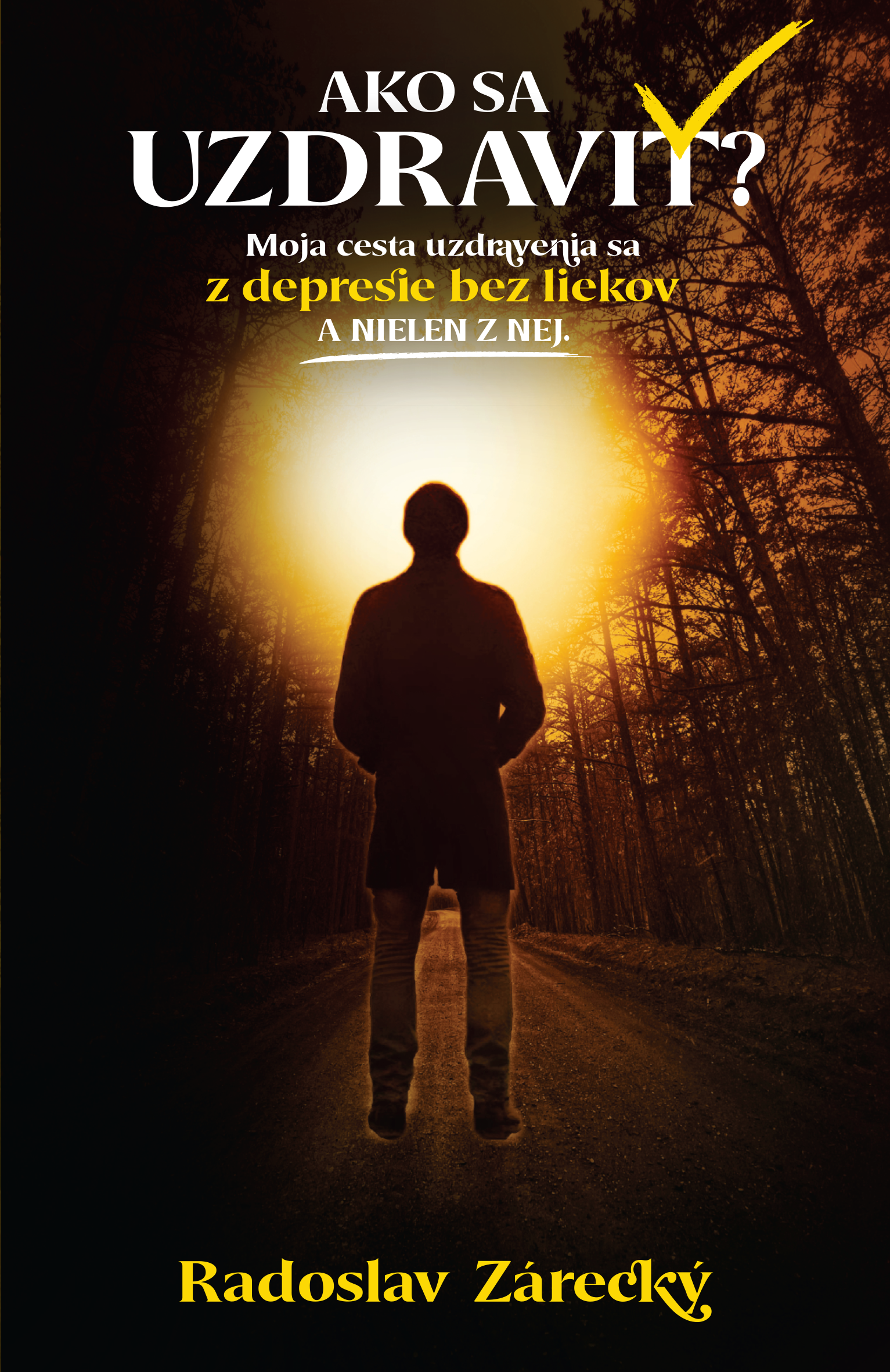 Ako sa uzdraviť? - Moja cesta uzdravenia sa z depresie bez liekov. A nielen z nej.