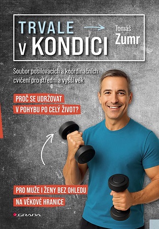Trvale v kondici - Soubor posilovacích a koordinačních cvičení pro střední věk a vyšší věk