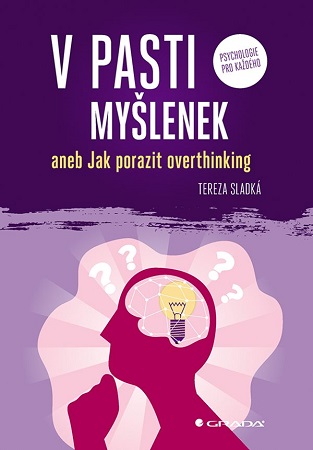 V pasti myšlenek - aneb Jak zastavit overthinking