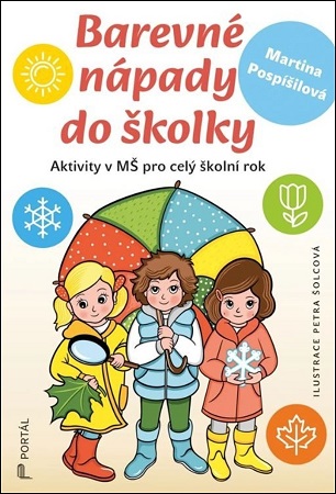 Barevné nápady do školky - Aktivity v MŠ pro celý školní rok