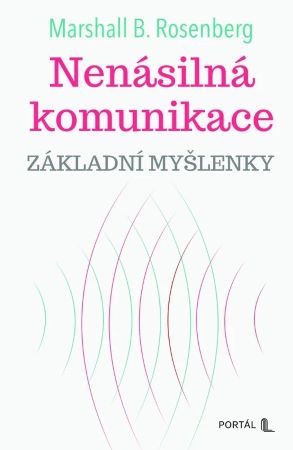 Nenásilná komunikace - základní myšlenky