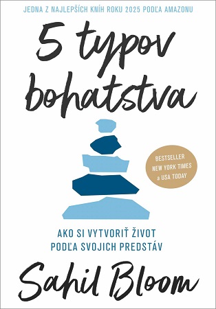 5 typov bohatstva - Ako si vytvoriť život podľa svojich predstáv