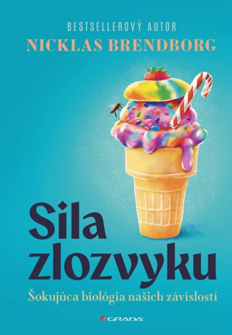 Sila zlozvyku - Šokujúca biológia našich závislostí