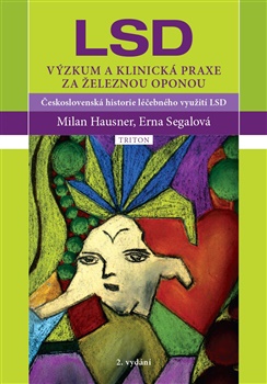 LSD - Výzkum a klinická praxe za železnou oponou (2. vyd.) - Československá historie léčebného využití LSD