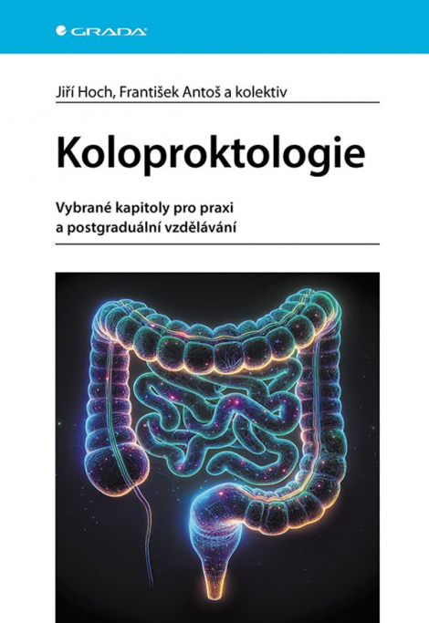 Koloproktologie - Vybrané kapitoly pro praxi a postgraduální vzdělávání