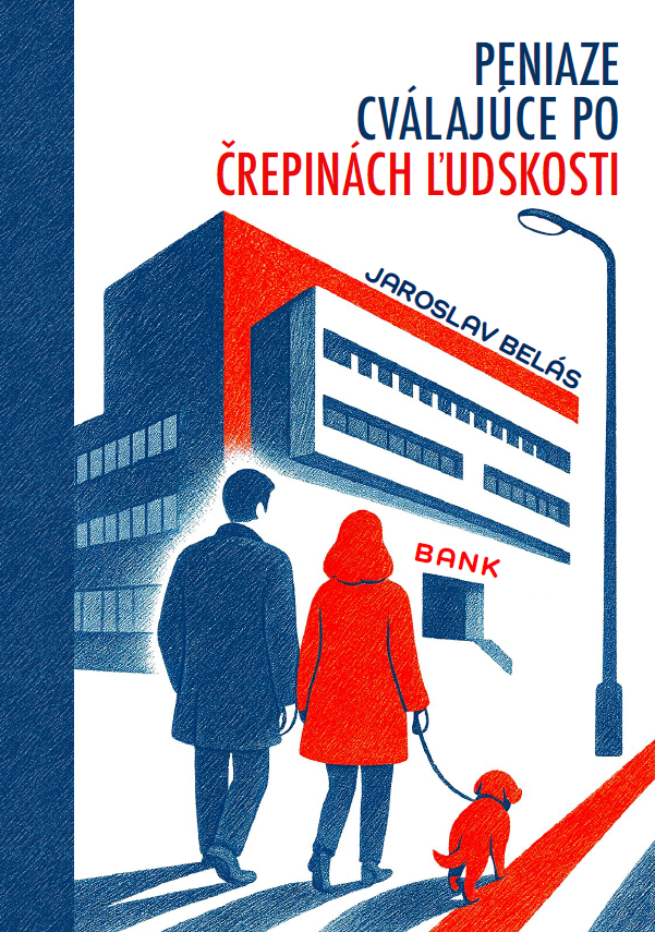 Peniaze cválajúce po črepinách ľudskosti - 