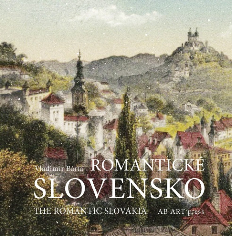 Romantické Slovensko - The Romantic Slovakia