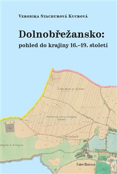 Dolnobřežansko: pohled do krajiny 16.–19. století - 