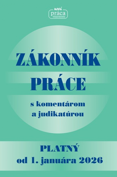 Zákonník práce s komentárom a judikatúrou (platný od 1.januára 2026) - 