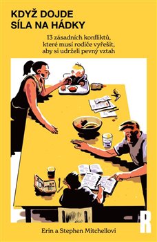 Když dojde síla na hádky - 13 zásadních konfliktů, které musí rodiče vyřešit, aby si udrželi pevný vztah
