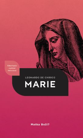 Marie, matka Boží? - Křesťanův kapesní průvodce