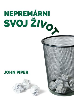 Nepremárni svoj život - 