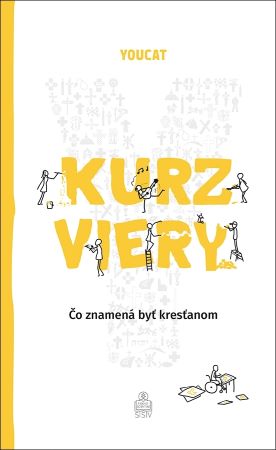 YOUCAT - Kurz viery - Čo znamená byť kresťanom