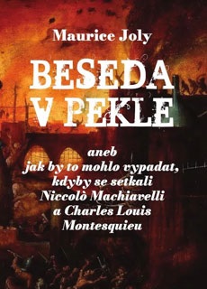 Beseda v pekle - aneb jak by mohlo prohěhnout setkání Nicolla Machiavelli a Charlese Louise Montesquieu