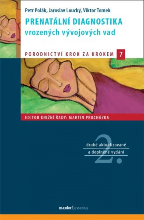 Prenatální diagnostika vrozených vývojových vad - druhé aktualizované a doplněné vydání