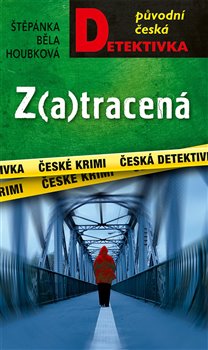 Z(a)tracená - Původní česká detektivka