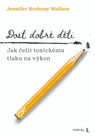 Dost dobré děti - Jak čelit toxickému tlaku na výkon