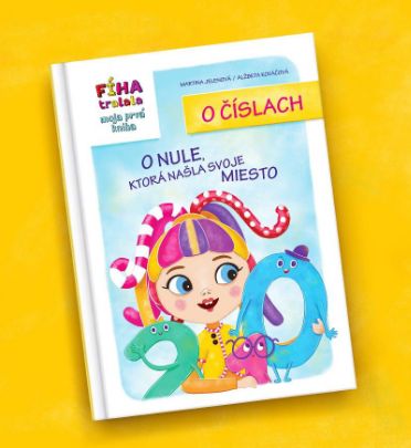 Fíha Tralala:  Moja prvá kniha o číslach / O nule, ktorá našla svoje miesto - 