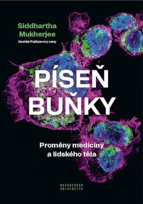 Píseň buňky (brožovaná) - Proměny medicíny a lidského těla