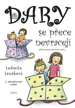 Dary se přece nevracejí - Příběh atypické pěstounské rodiny