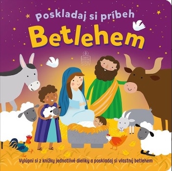 Betlehem. Poskladaj si príbeh - Vylúpni si z knižky jednotlivé dieliky a poskladaj si vlastný betlehem