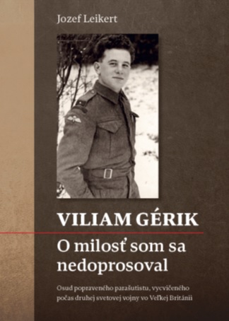 Viliam Gérik - O milosť som sa nedoprosoval