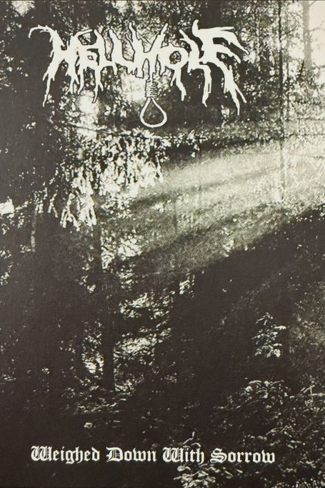 Hellhole - Weighed Down With Sorrow (MC)