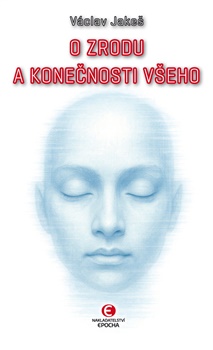 O zrodu a konečnosti všeho - 