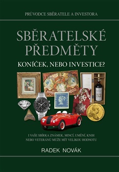 Sběratelské předměty – koníček, nebo investice? - Průvodce sběratele a investora