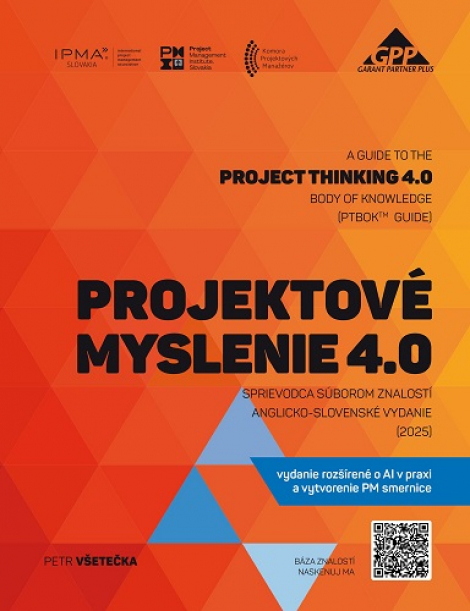 Projektové myslenie 4.0 - Sprievodca súborom znalostí - A Guide to the Project Thinking 4.0 Body of Knowledge