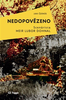 Nedopovězeno - Scenárista Meir Lubor Dohnal