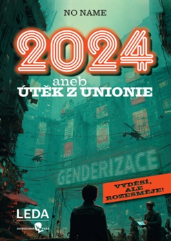 2024 aneb Útěk z Unionie - 