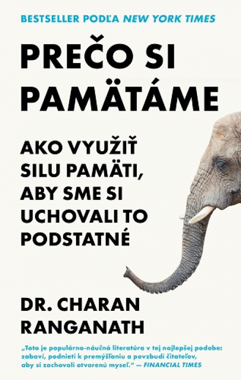 Prečo si pamätáme - Ako využiť pamäť, aby sme si uchovali to podstatné
