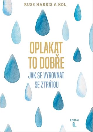 Oplakat to dobře - Jak se vyrovnat se ztrátou