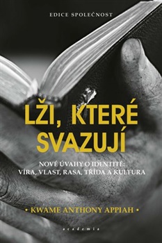 Lži, které svazují - Nové úvahy o identitě: Víra, vlast, rasa, třída a kultura