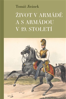Život v armádě a s armádou v 19. století - 