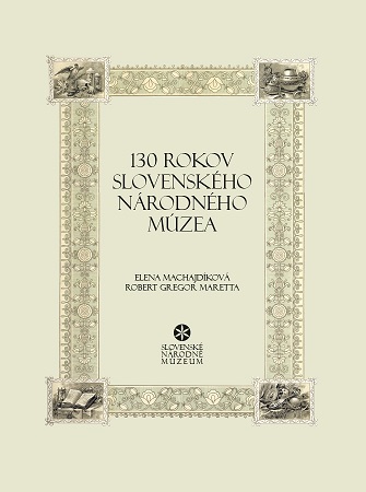 130 rokov Slovenského národného múzea - Vedúce osobnosti v dejinách SNM