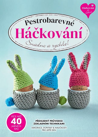 Pestrobarevné Háčkování - Dekorace, doplňky a maličkosti pro lepší den