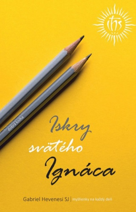 Iskry svätého Ignáca (3. vydanie) - Myšlienky na každý deň